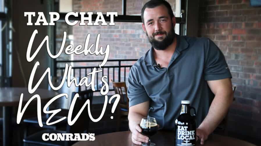 CONRAD'S TAP CHAT - Weekly What's New November 19, 2020